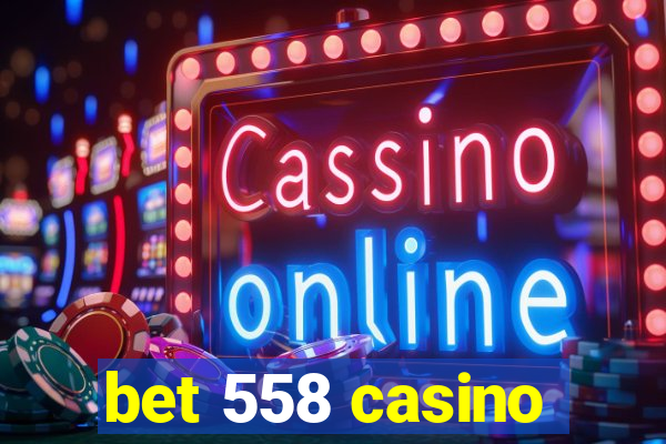 bet 558 casino